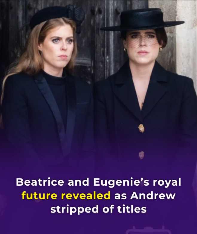 Beatrice and Eugenie’s royal future revealed as Andrew stripped of titles